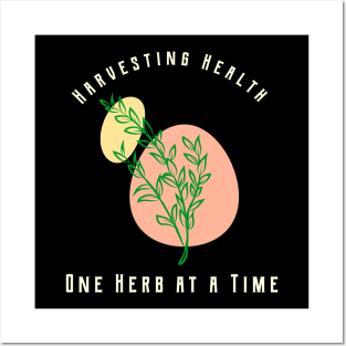 Harvesting Health One Herb At A Time - Herbalism Posters and Art